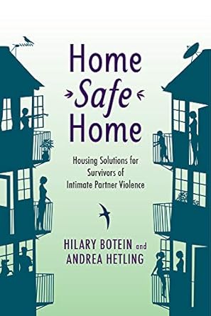 home safe home housing solutions for survivors of intimate partner violence none edition hilary botein