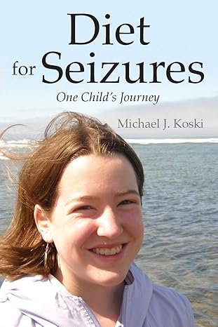 diet for seizures one child s journey 1st edition michael j koski 1432786199, 978-1432786199