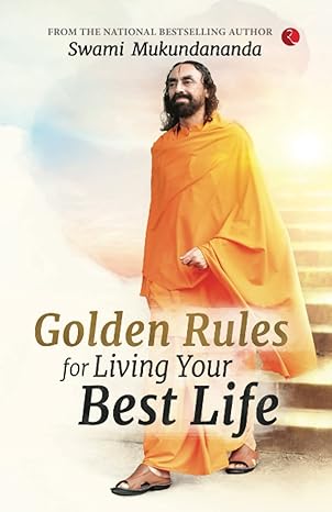 golden rules for living your best life 1st edition swami mukundananda 9355207883, 978-9355207883