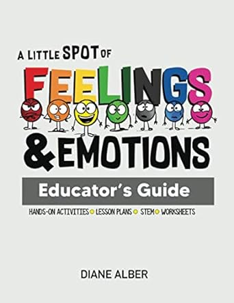 a little spot of feelings and emotions educator s guide 1st edition diane alber 195128755x, 978-1951287559