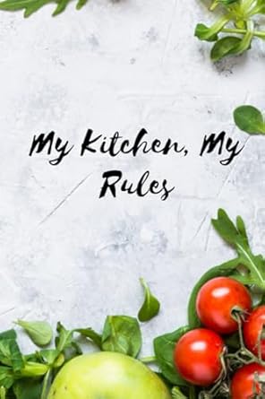 my kitchen my rules your recipe for success inspiration from my kitchen kitchen full of special moments 1st