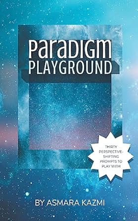 paradigm playground 1st edition asmara kazmi 979-8223309796