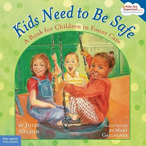 kids need to be safe a book for children in foster care 1st edition julie nelson ,mary gallagher 1575421925,