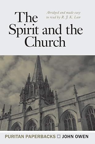 the spirit and the church abridged edition john owen 0851518222, 978-0851518220