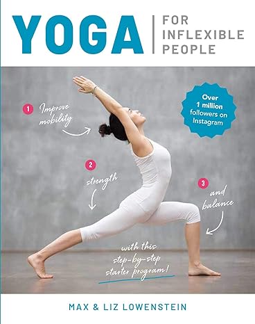 yoga for inflexible people 1st edition max lowenstein, liz lowenstein 1645174921, 978-1645174929