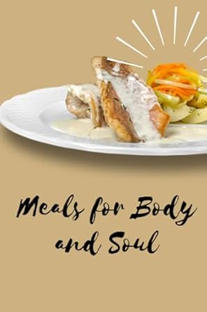 meals for body and soul culinary tale of well being a kitchen that lives balance and harmony 1st edition yoko