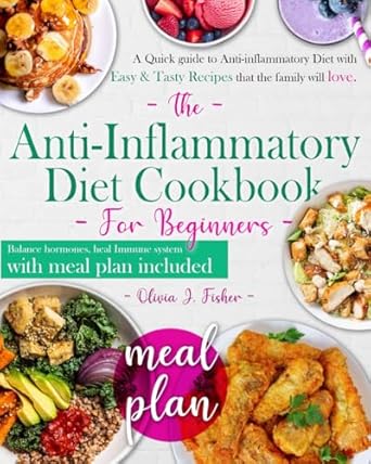 the anti inflammatory diet cookbook for beginners balance hormones heal immune system with meal plan included