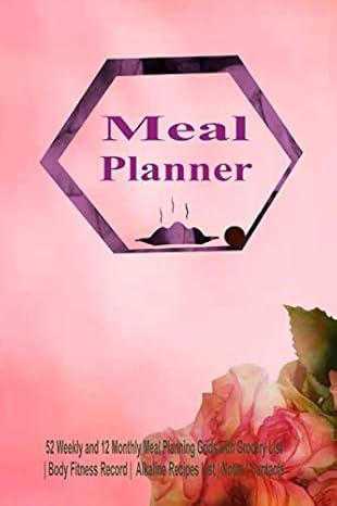 meal planner 52 weekly and 12 monthly menu planning grids with medicinal alkaline grocery lists weekly body