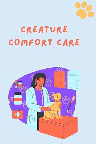 creature comfort care 1st edition manuj gupta 979-8891816893