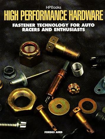 high performance hardware fastener technology for racers and enthusiasts 1st edition forbes aird 1557883041,