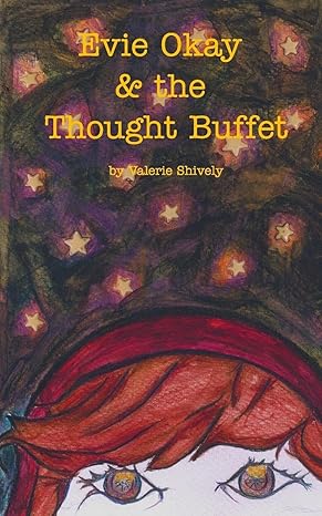 evie okay and the thought buffet 1st edition valerie shively 979-8210985835