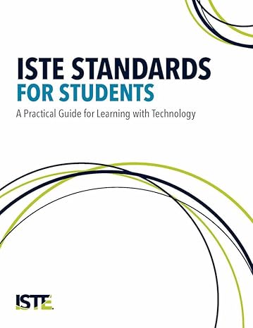 iste standards for students a practical guide for learning with technology 1st edition susan brooks-young