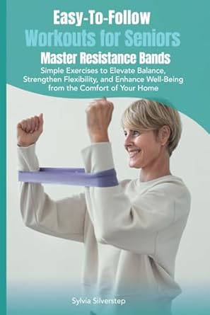 easy to follow workouts for seniors master resistance bands simple exercises to elevate balance strengthen