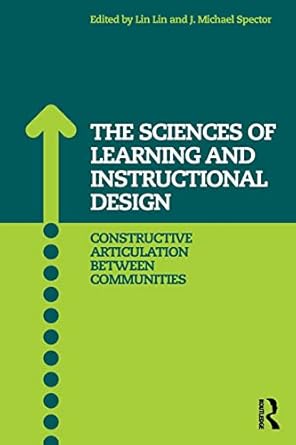 the sciences of learning and instructional design constructive articulation between communities 1st edition