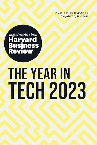 the year in tech 2023 the insights you need from harvard business review 1st edition harvard business review,