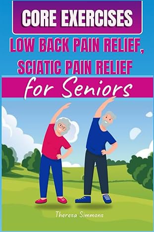 core exercises for seniors senior friendly workouts for sciatica and lower back pain relief reclaim comfort