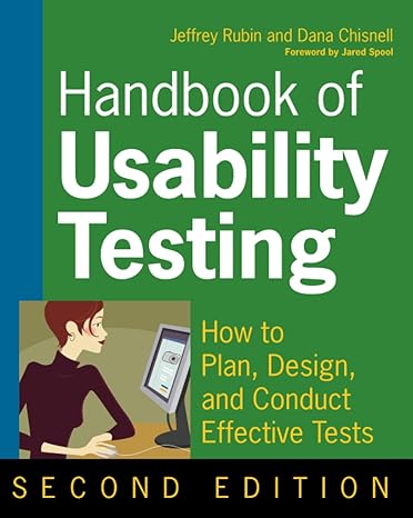 handbook of usability testing how to plan design and conduct effective tests 2nd edition jeffrey rubin, dana