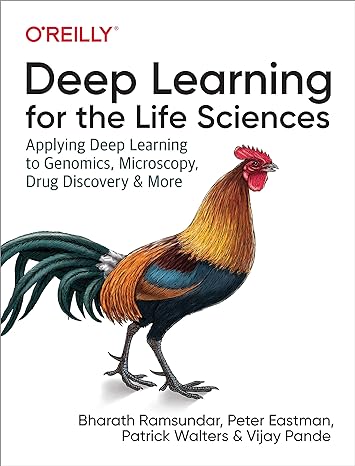 deep learning for the life sciences applying deep learning to genomics microscopy drug discovery and more 1st