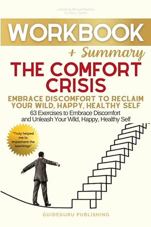 workbook + summary for the comfort crisis embrace discomfort to reclaim your wild happy healthy self by