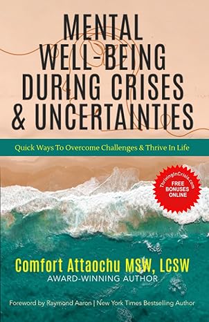 mental wellbeing during crisis and uncertainties quick ways to overcome challenges and thrive in life 1st