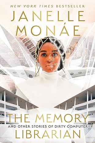 the memory librarian and other stories of dirty computer 1st edition janelle monae 006307088x, 978-0063070882