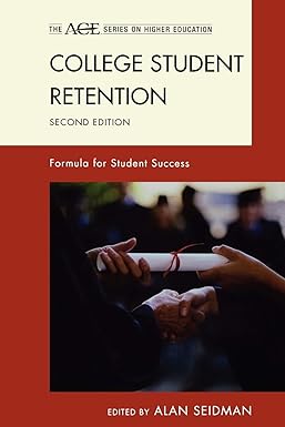 college student retention formula for student success 2nd edition alan seidman ,alexander astin ,joseph