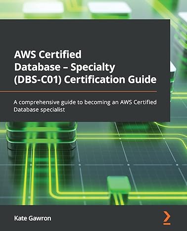 aws certified database specialty certification guide a comprehensive guide to becoming an aws certified