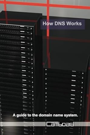 how dns works 1st edition camboard publishing 979-8864844038