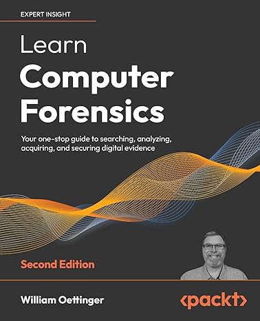 learn computer forensics your one stop guide to searching analyzing acquiring and securing digital evidence