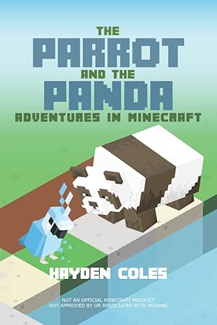 the parrot and the panda adventures in minecraft 1st edition hayden coles 979-8985382037