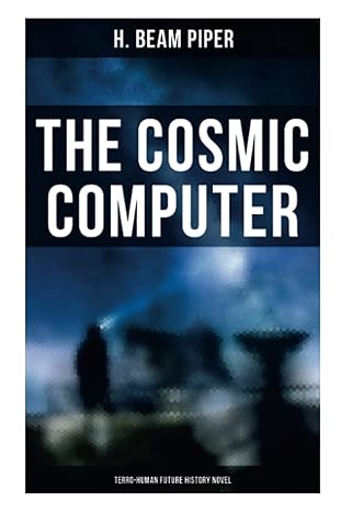 the cosmic computer terro human future history novel 1st edition h. beam piper 8027278198, 978-8027278190