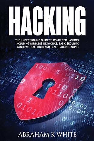 hacking the underground guide to computer hacking including wireless networks security windows kali linux and