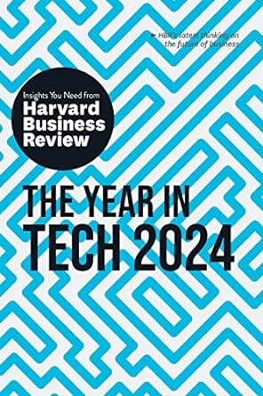 the year in tech 2024 the insights you need from harvard business review 1st edition harvard business review,