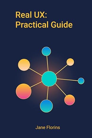 real ux practical guide 1st edition jane florins, michelle lisak 979-8392820962