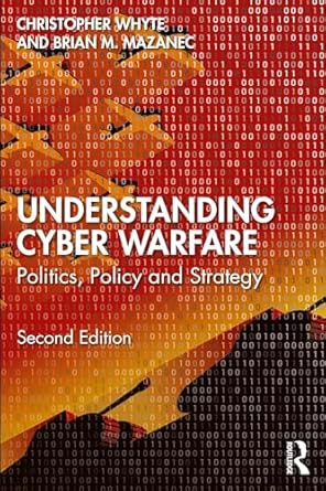 understanding cyber warfare 2nd edition christopher whyte, brian mazanec 1032159316, 978-1032159317