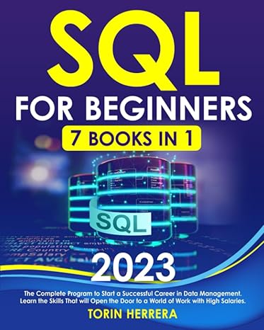 sql for beginners 7 in 1 the complete program to start a successful career in data management learn the