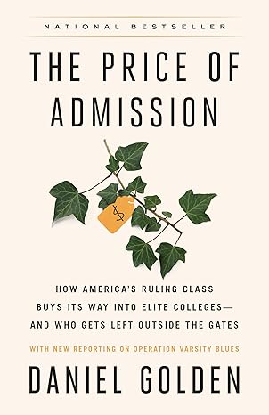 the price of admission how america s ruling class buys its way into elite colleges and who gets left outside