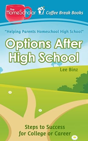 options after high school steps to success for college or career 1st edition lee binz 1511587245,