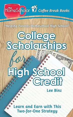 college scholarships for high school credit learn and earn with this two for one strategy 1st edition lee