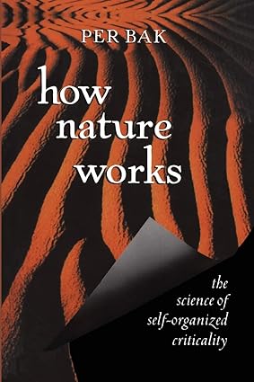 how nature works the science of self organized criticality 1st edition per bak 038798738x, 978-0387987385