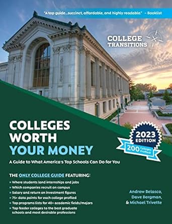 colleges worth your money a guide to what america s top schools can do for you 3rd edition andrew belasco