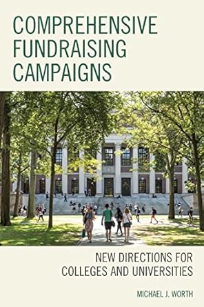 comprehensive fundraising campaigns new directions for colleges and universities 1st edition michael worth