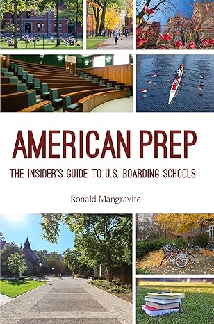 american prep the insider s guide to u s boarding schools 1st edition ronald mangravite 1633534898,