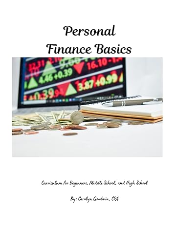 personal finance basics curriculum for beginners middle school and high school 1st edition carolyn goodwin