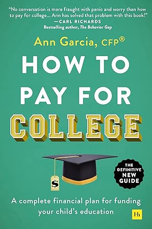 how to pay for college a complete financial plan for funding your child s education 1st edition ann garcia