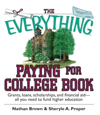 the everything paying for college book grants loans scholarships and financial aid all you need to fund