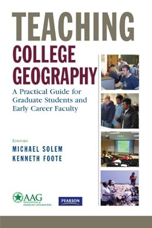 teaching college geography a practical guide for graduate students and early career faculty 1st edition