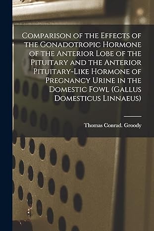 comparison of the effects of the gonadotropic hormone of the anterior lobe of the pituitary and the anterior