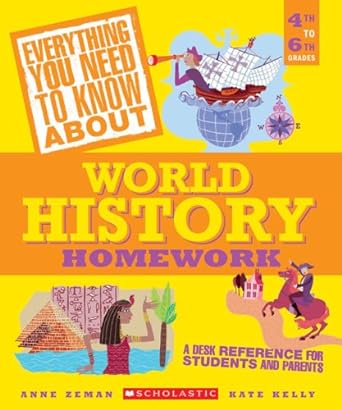 everything you need to know about world history homework 1st edition anne zeman ,kate kelly 0439625211,