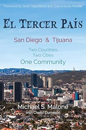 el tercer pais san diego and tijuana two countries two cities one community 1st edition michael s. malone